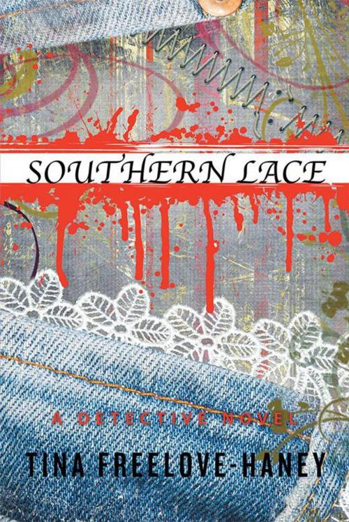 Cover of the book Southern Lace by Tina Freelove-Haney, Xlibris US