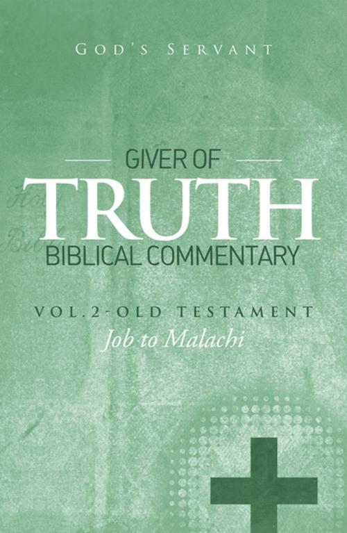 Cover of the book Giver of Truth Biblical Commentary-Vol. 2 by God’s Servant, Xlibris US