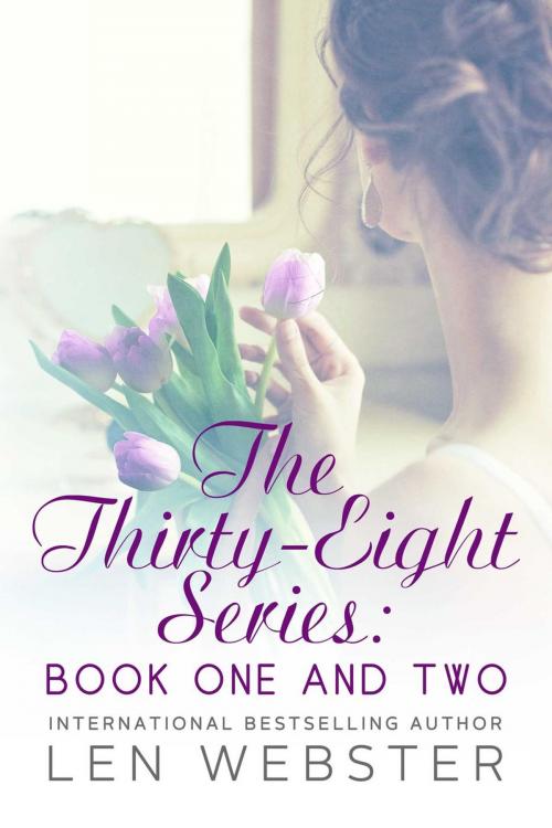 Cover of the book The Thirty-Eight Series: Book One And Two by Len Webster, Len Webster