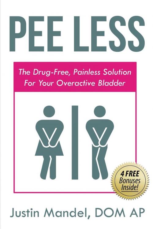 Cover of the book Pee Less by Justin Mandel, Motivational Press