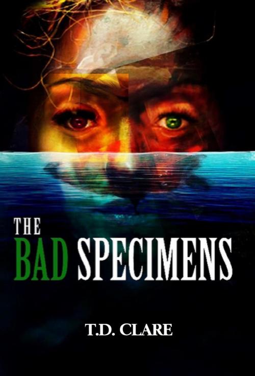 Cover of the book The Bad Specimens by T.D. CLARE, tessclare