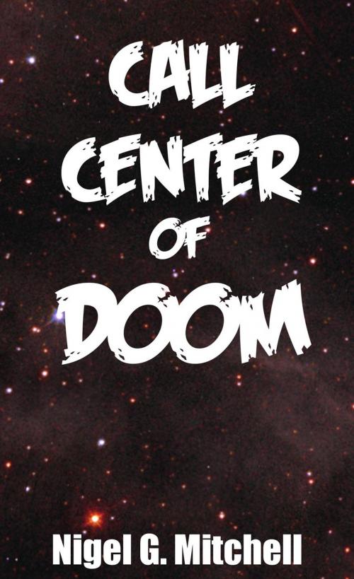 Cover of the book Call Center of Doom by Nigel G. Mitchell, Platypus Publishing