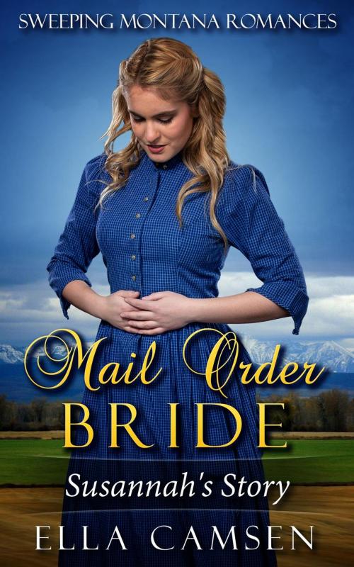 Cover of the book Mail Order Bride: Susannah's Story by Ella Camsen, Ella Camsen