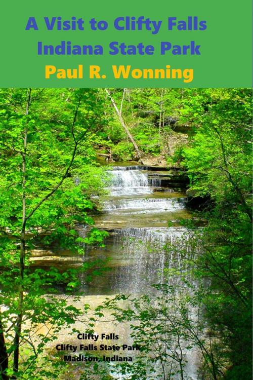 Cover of the book A Visit to Clifty Falls Indiana State Park by Paul R. Wonning, Mossy Feet Books