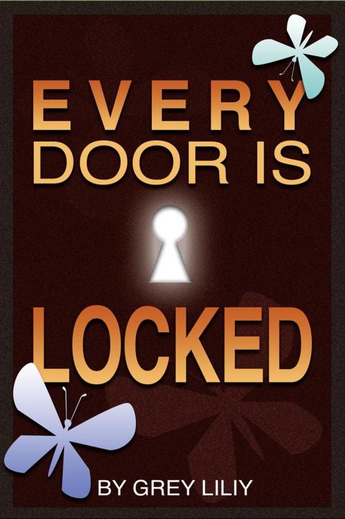 Cover of the book Every Door Is Locked by Grey Liliy, Broken Pocket