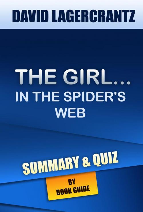 Cover of the book The Girl in the Spider's Web: A Lisbeth Salander novel | Summary & Trivia/Quiz by Book Guide, Reader House