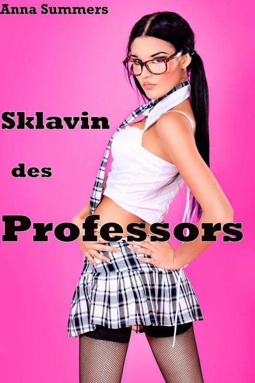 Cover of the book Sklavin des Professors by Anna Summers, Anna Summers