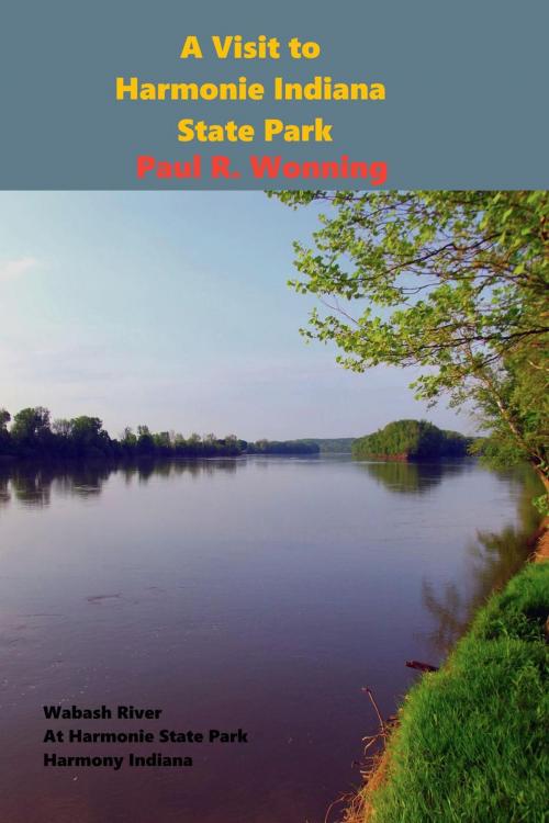 Cover of the book A Visit to Harmonie Indiana State Park by Paul R. Wonning, Mossy Feet Books
