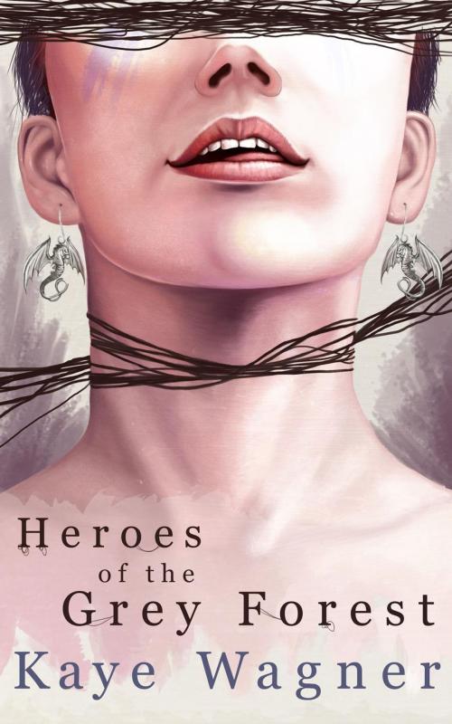 Cover of the book Heroes of the Grey Forest by Kaye Wagner, Kaye Wagner