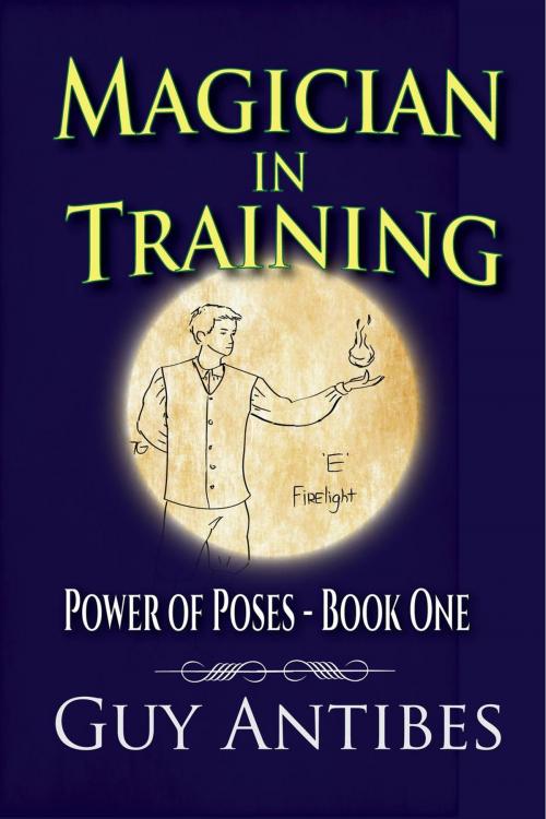 Cover of the book Magician In Training by Guy Antibes, CasiePress LLC