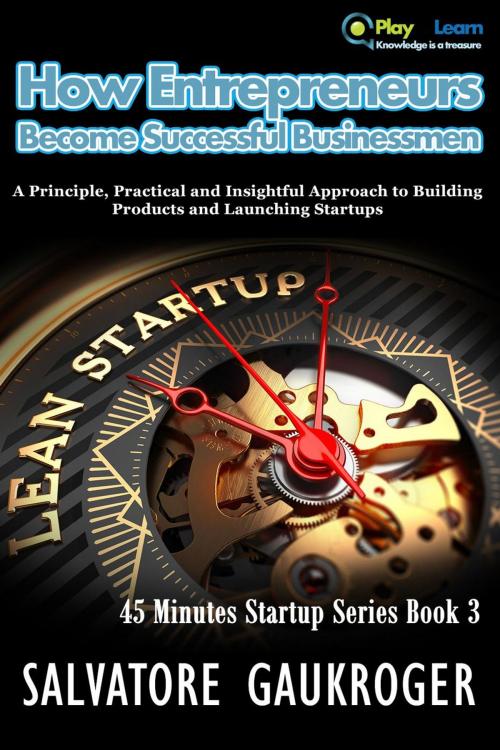 Cover of the book How Entrepreneurs Become Successful Businessmen by Salvatore Gaukroger, Play&Learn Publishing