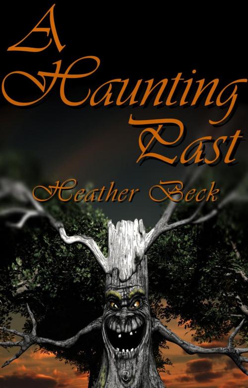 Cover of the book A Haunting Past by Heather Beck, Treasure Cove Books