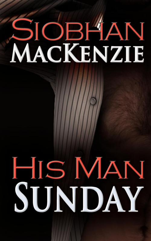 Cover of the book His Man Sunday by Siobhan MacKenzie, Edin Road Press
