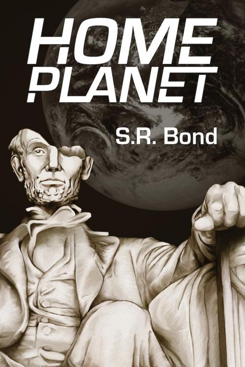 Cover of the book Home Planet by S.R. Bond, S.R. Bond