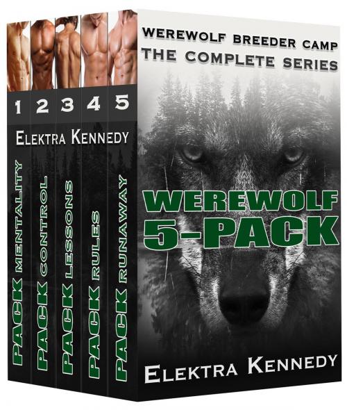 Cover of the book Werewolf Breeder Camp: Complete Series by Elektra Kennedy, Elektra Kennedy