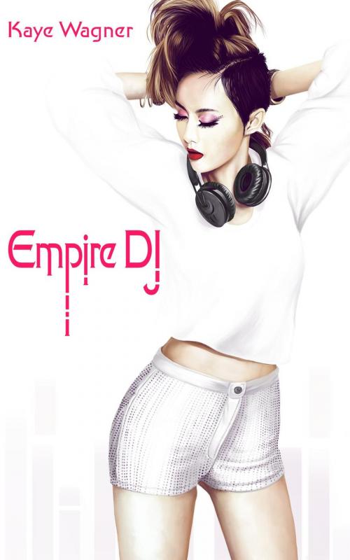 Cover of the book Empire DJ by Kaye Wagner, Pendown Publishing