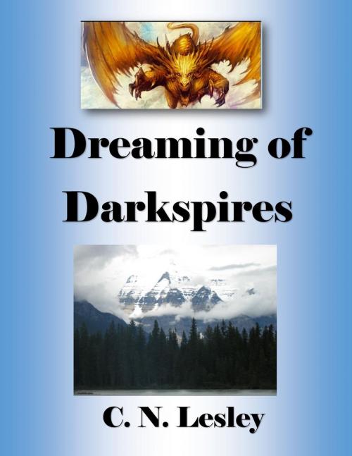 Cover of the book Dreams of Darkspires by C.N.Lesley, C.N.Lesley