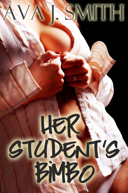 Cover of the book Her Student's Bimbo by Ava J. Smith, Dark December LCC
