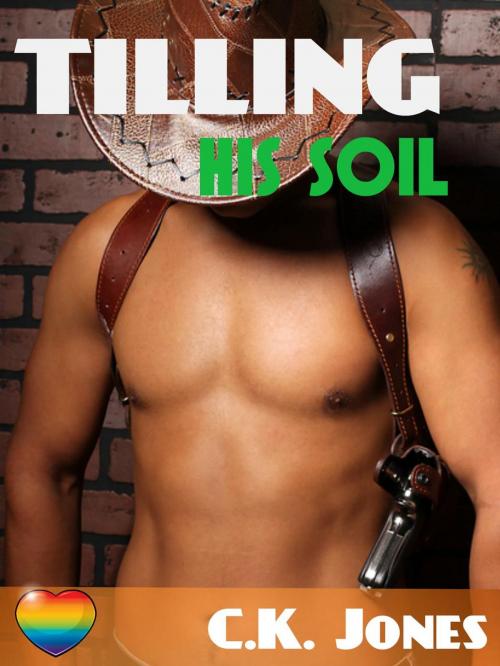 Cover of the book Tilling His Soil by C.K. Jones, CK Jones