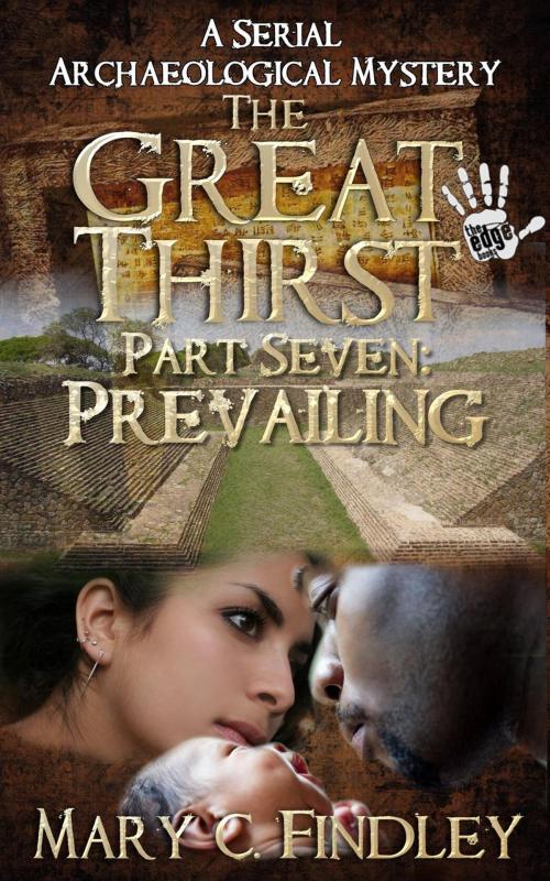 Cover of the book The Great Thirst Part Seven: Prevailing by Mary C. Findley, Findley Family Video