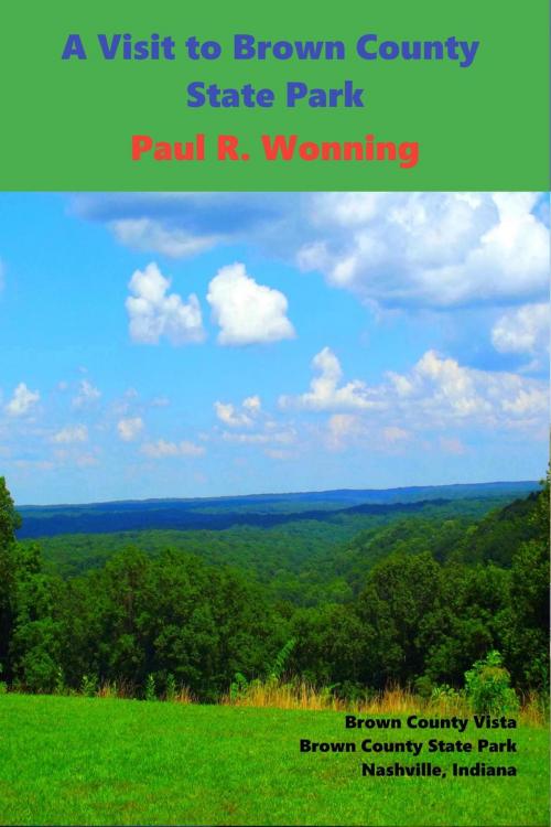 Cover of the book A Visit to Brown County State Park by Paul R. Wonning, Mossy Feet Books