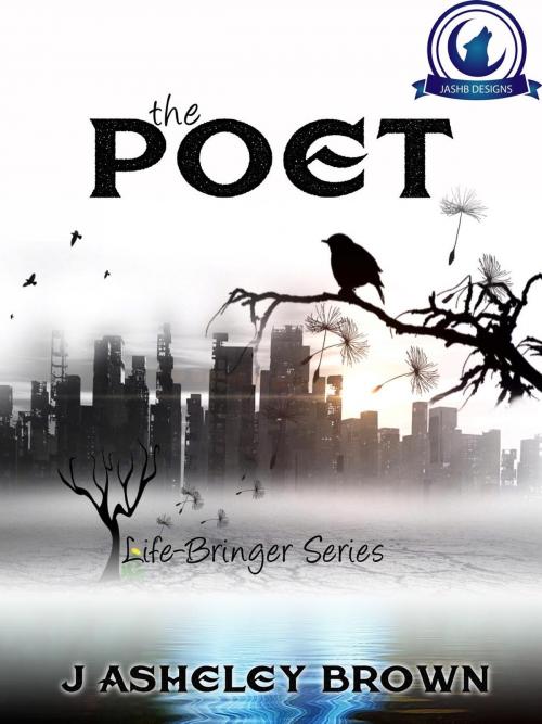 Cover of the book The Poet by J Asheley Brown, J Asheley Brown