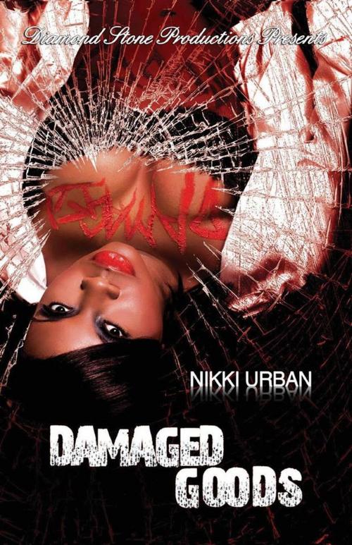 Cover of the book Damaged Goods by Nikki Urban, Diamondstone Productions