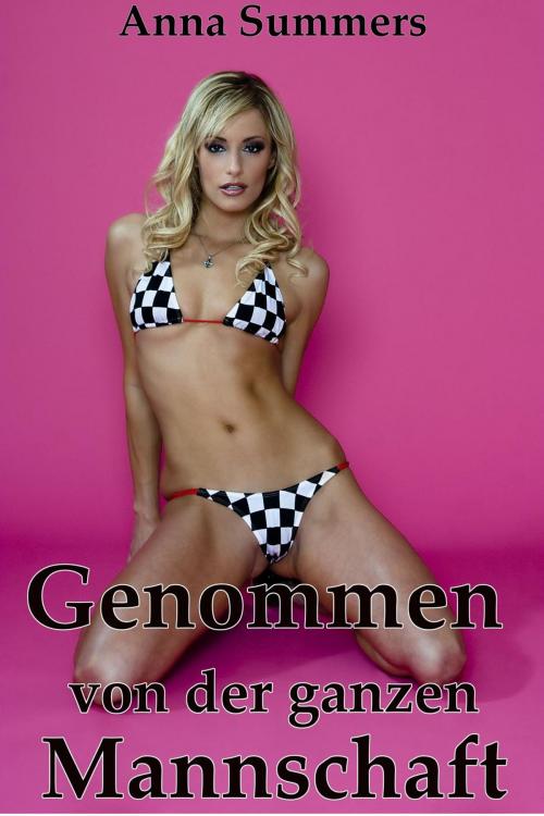 Cover of the book Genommen von der ganzen Mannschaft by Anna Summers, Anna Summers