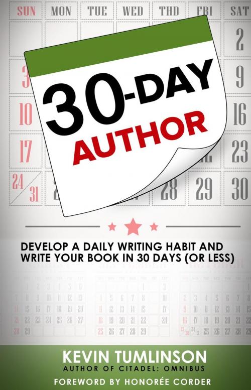 Cover of the book 30-Day Author: Develop A Daily Writing Habit and Write Your Book In 30 Days (Or Less) by Kevin Tumlinson, Happy Pants Books