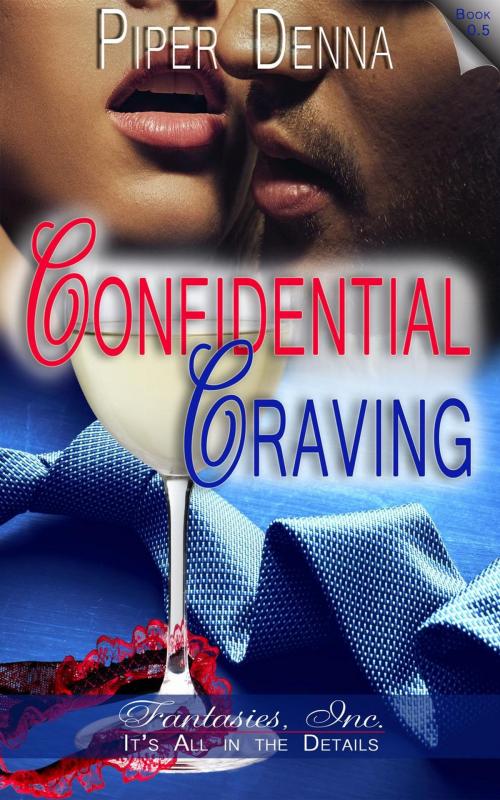 Cover of the book Confidential Craving by Piper Denna, Piper Denna