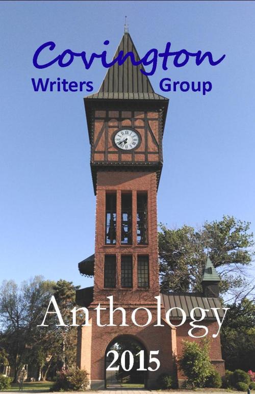 Cover of the book Anthology 2015 by Covington Writers Group, Covington Writers Group