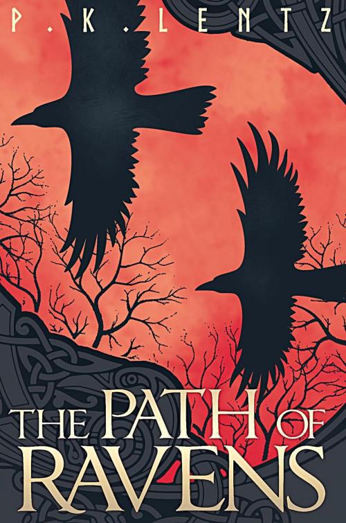 Cover of the book The Path of Ravens by P.K. Lentz, IronAge