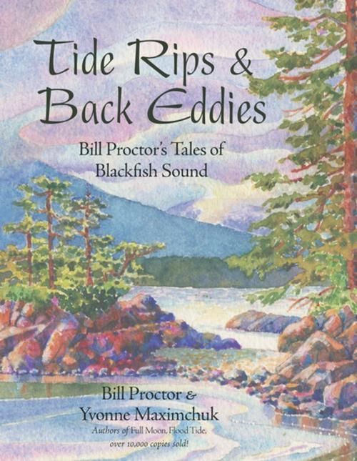 Cover of the book Tide Rips and Back Eddies by Bill Proctor, Yvonne Maximchuk, Harbour Publishing Co. Ltd.