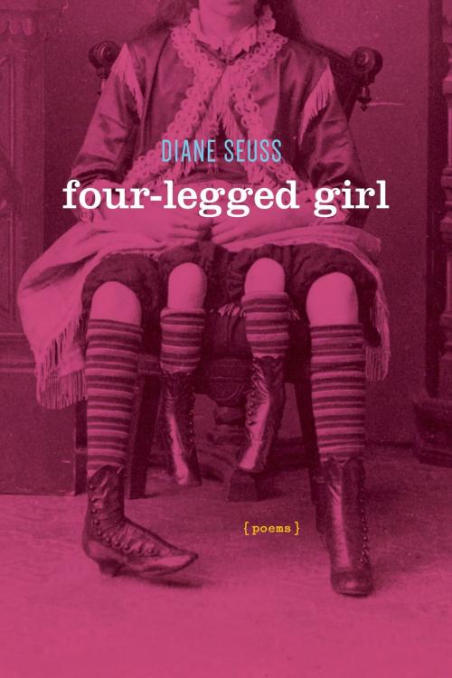 Cover of the book Four-Legged Girl by Diane Seuss, Graywolf Press