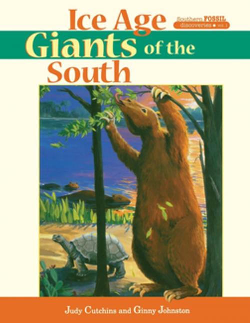 Cover of the book Ice Age Giants of the South by Judy Cutchins, Ginny Johnston, Pineapple Press
