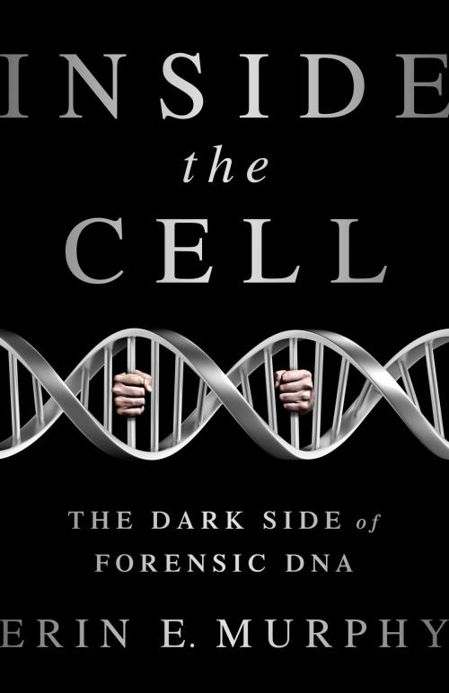 Cover of the book Inside the Cell by Erin E. Murphy, PublicAffairs