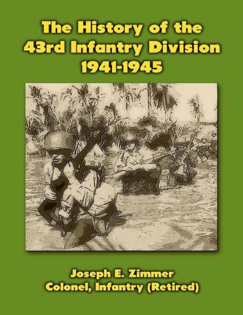 Cover of the book The History of the 43rd Infantry Division, 1941-1945 by Joseph E. Zimmer, Colonel, Infantry (Retired), Merriam Press