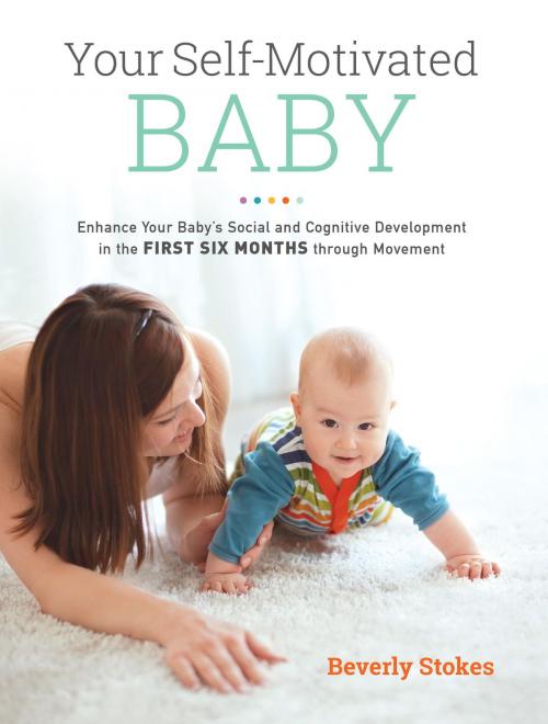 Cover of the book Your Self-Motivated Baby by Beverly Stokes, North Atlantic Books