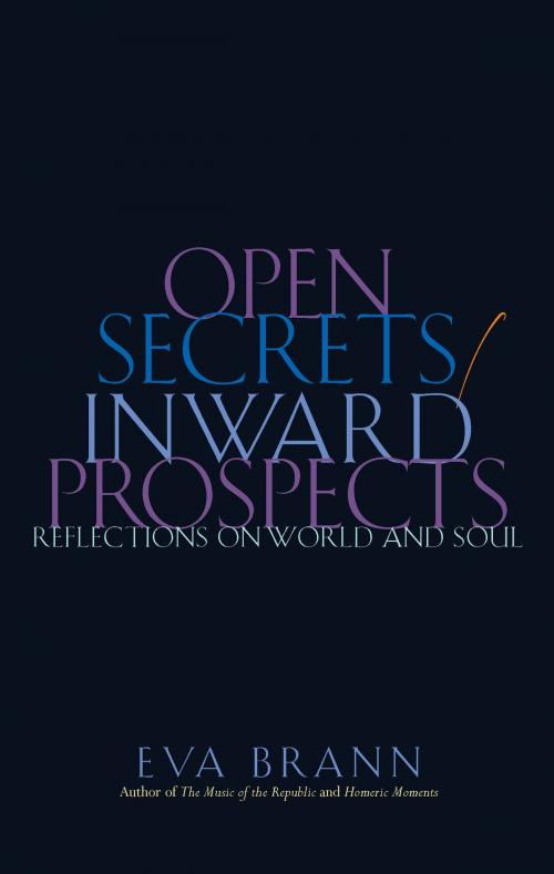 Cover of the book Open Secrets / Inward Prospects by Eva Brann, Paul Dry Books