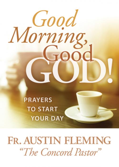 Cover of the book Good Morning, Good God! by Austin Fleming, The Word Among Us Press