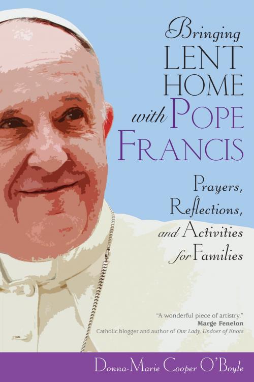 Cover of the book Bringing Lent Home with Pope Francis by Donna-Marie Cooper O'Boyle, Ave Maria Press