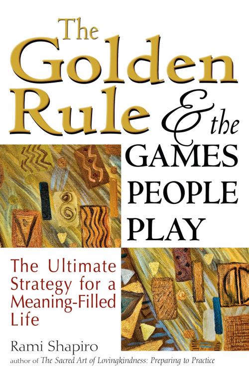 Cover of the book The Golden Rule and the Games People Play by Rami Shapiro, SkyLight Paths Publishing