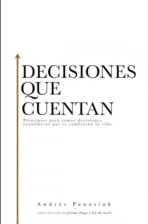 Cover of the book Decisiones que cuentan by Andrés Panasiuk, Grupo Nelson