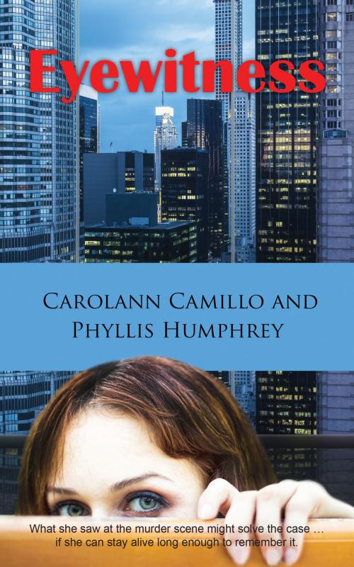 Cover of the book Eyewitness by Carolann Camillo, Phyllis A. Humphrey, camelpress
