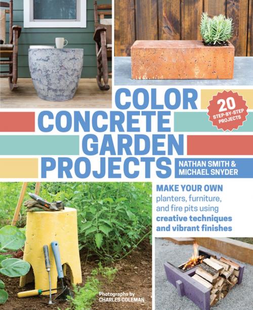 Cover of the book Color Concrete Garden Projects by Nathan Smith, Michael Snyder, Timber Press