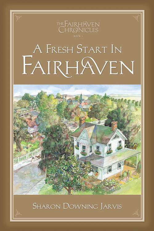 Cover of the book The Fairhaven Chronicles, Book 1 by Sharon Downing Jarvis, Deseret Book Company