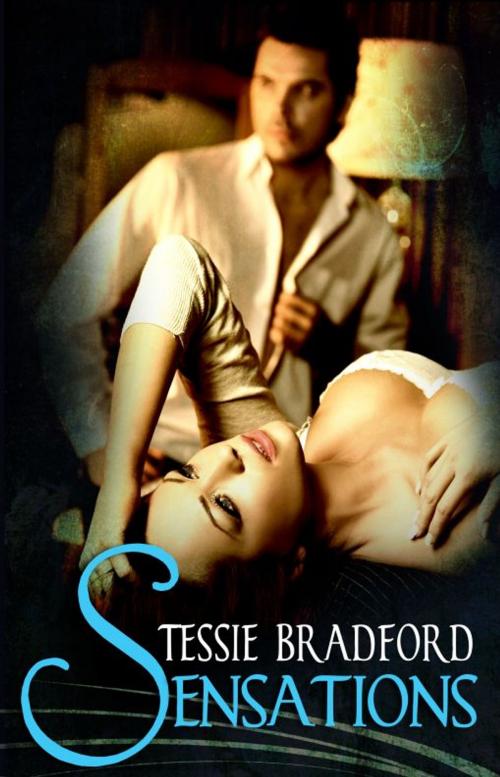 Cover of the book Sensations by Tessie Bradford, Resplendence Publishing, LLC