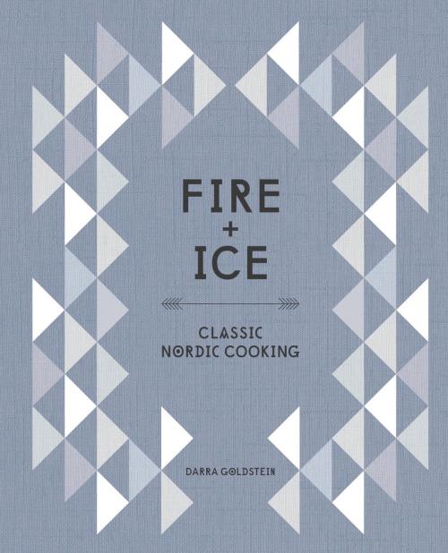 Cover of the book Fire and Ice by Darra Goldstein, Potter/Ten Speed/Harmony/Rodale