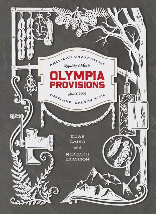 Cover of the book Olympia Provisions by Elias Cairo, Meredith Erickson, Potter/Ten Speed/Harmony/Rodale