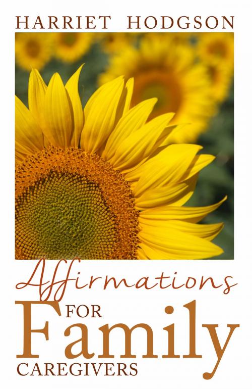 Cover of the book Affirmations for Family Caregivers by Harriet Hodgson, WriteLife Publishing